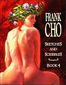 FRANK CHO: Sketches and Scribbles Book 4