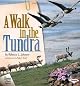 A Walk in the Tundra (Biomes of North America)