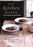The Kitchen Diaries: A Year in the Kitchen With Nigel Slater