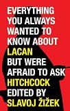 Everything You Always Wanted to Know About Lacan (But Were Afraid to Ask Hitchcock)