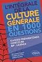 L'int�grale de la culture g�n�rale en 1000 questions