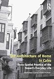 The architecture of home in Cairo : socio-spatial practice of the Hawari's everyday life
