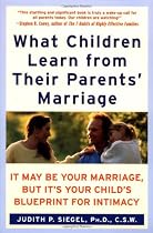What Children Learn From Their Parents' Marriage