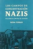 Los Campos de Concentracion Nazis: Palabras Contra El Olvido (Spanish Edition)