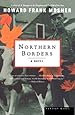 Northern Borders: A Novel