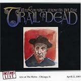 ...And You Will Know Us by the Trail of Dead - Instant Live: Metro/Smart Bar - Chicago, IL, 4/21/01