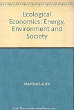 Ecological economics : energy, environment and society
