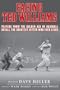 Facing Ted Williams: Players from the Golden Age of Baseball Recall the Greatest Hitter Who Ever Lived