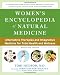 Women's Encyclopedia of Natural Medicine: Alternative Therapies and Integrative Medicine for Total Health and Wellness
