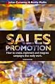 Sales Promotion: How to Create, Implement and Integrate Campaigns That Really Work