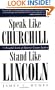 Speak Like Churchill, Stand Like Lincoln: 21 Powerful Secrets of History's Greatest Speakers