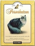Perserkatzen - Vorlieben, Launen, Weisheiten ... - Elizabeth Martyn, David Taylor