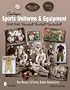 Antique Sports Uniforms & Equipment: Baseball, Football, Basketball 1840-1940