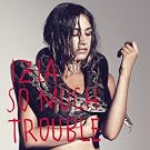 So Much Trouble [+Digital Booklet]