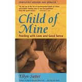 Child of Mine: Feeding with Love and Good Sense