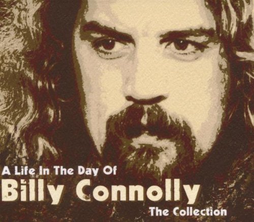 Billy Connolly - Life in the Day Of: Collection - Zortam Music