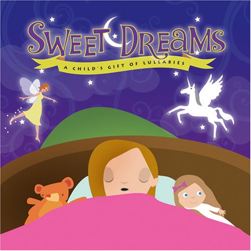 CD-Charts  Third Party New : Sweet Dreams: A Child's Gift Of Lullabies (girl cover)