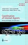 Coordination of Internet Agents: Models, Technologies, and Applications