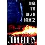 Those Who Walk in Darkness: A Novel by John Ridley