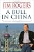 A Bull in China: Investing Profitably in the World's Greatest Market