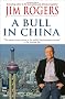 A Bull in China: Investing Profitably in the World's Greatest Market