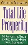 Total Life Prosperity 14 Practical Steps To Receiving God's Full Blessing