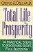 Total Life Prosperity 14 Practical Steps To Receiving God's Full Blessing