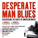 Desperate Man Blues: Discovering the Roots of American Music