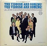 The Yiddish Are Coming! The Yiddish Are Coming!