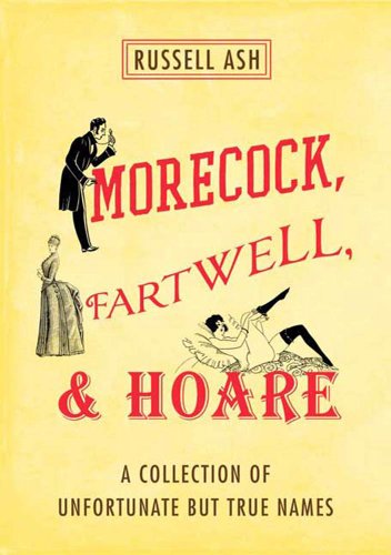 morecock fartwell  hoare a collection of unfortunate but true names