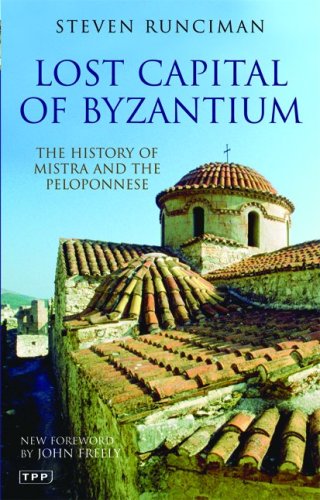 City Travel Guides Discounted  Search : Lost Capital of Byzantium: The History of Mistra and the Peloponnese