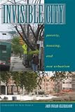 Invisible City: Poverty, Housing, and New Urbanism