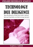 Technology due diligence : best practices for chief information officers, venture capitalists, and technology vendors