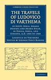 The Travels of Ludovico di Varthema in Egypt, Syria, Arabia Deserta and Arabia Felix, in Persia, India, and Ethiopa, A.D. 1503 to ... Library Collection - Travel and Exploration)