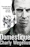 Domestique: The True Life Ups and Downs of a Tour Pro