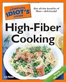 The Complete Idiots Guide to High-Fiber Cooking