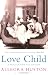 Love Child: A Memoir of Family Lost and Found