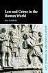 Law and Crime in the Roman World (Key Themes in Ancient History)