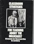 Classroom Strategies for Teaching About the Holocaust: Ten Lessons for Classroom Use