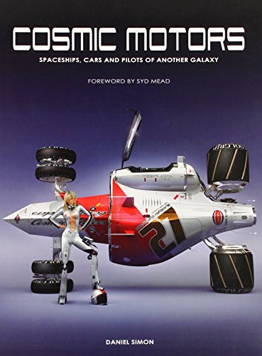 Cosmic Motors: Spaceships, Cars and Pilots of Another Galaxy (English and German Edition)