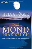 Produkt-Bild: Das Mond Praxisbuch: Vom richtigen Umgang mit dem Mondkalender -