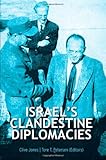 Israel's clandestine diplomacies