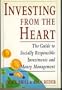 Investing From The Heart: The Guide to Socially Responsible Investments and Money Management