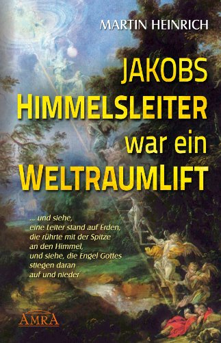 Jakobs Himmelsleiter war ein Weltraumlift (German Edition)