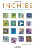 Inchies: Create Miniature Works of Art Using Textiles and Mixed Media Techniques
