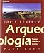 Arqueología : teorías, métodos y prácticas
