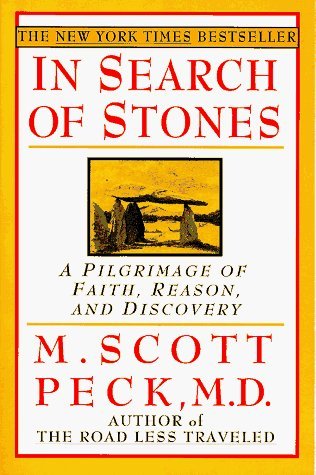 In Search of Stones: A Pilgrimage of Faith, Reason, and Discovery by Peck, M. Scott (May 9, 1996) Paperback