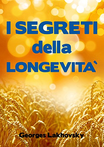 I Segreti della Longevità (Italian Edition)