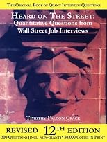 Heard on The Street: Quantitative Questions from Wall Street Job Interviews