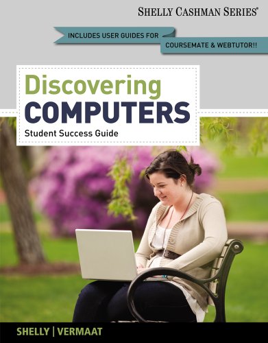 Discovering Computers, Complete - Student Success Guide (Shelley Cashman)
